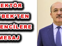REKTÖR ZEYBEK’TEN ÖĞRENCİLERE MESAJ