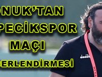 ONUK’TAN TEPECİKSPOR MAÇI DEĞERLENDİRMESİ