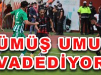 GÜMÜŞ UMUT VADEDİYOR