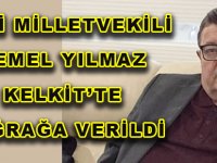 ESKİ MİLLETVEKİLİ TEMEL YILMAZ KELKİT’TE TOĞRAĞA VERİLDİ