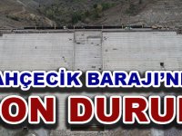 BAHÇECİK BARAJI’NDA SON DURUM