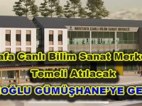 Mustafa Canlı Bilim Sanat Merkezi’nin Temeli Atılacak İMAMOĞLU GÜMÜŞHANE’YE GELİYOR