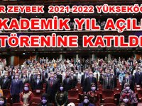 REKTÖR ZEYBEK 2021-2022 YÜKSEKÖĞRETİM AKADEMİK YIL AÇILIŞ TÖRENİNE KATILDI