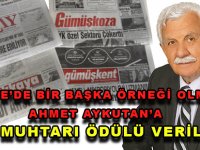 TÜRKİYE’DE BİR BAŞKA ÖRNEĞİ OLMAYAN AHMET AYKUTAN’A YILIN MUHTARI ÖDÜLÜ VERİLMELİ