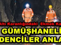 Yer Altı Karanlığındaki Ekmek Kapısını GÜMÜŞHANELİ MADENCİLER ANLATTI