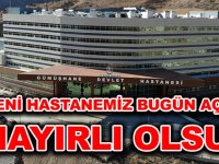 YENİ HASTANEMİZ BUGÜN AÇILDI HAYIRLI OLSUN