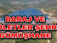 BARAJ VE GÖLETLER ŞEHRİ GÜMÜŞHANE