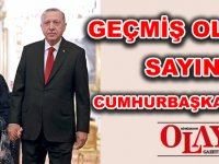 GEÇMİŞ OLSUN SAYIN CUMHURBAŞKANIMIZ