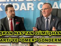 BAŞKAN NAS’TAN GÜMÜŞHANE AK PARTİ’YE “ÖMER” GÖNDERMESİ