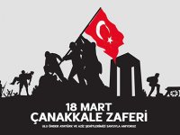 18 MART ŞEHİTLERİ ANMA GÜNÜ VE ÇANAKKALE ZAFERİ MESAJLARI