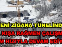 YENİ ZİGANA TÜNELİNDE KARA KIŞA RAĞMEN ÇALIŞMALAR TÜM HIZIYLA DEVAM EDİYOR