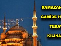 RAMAZAN’DA İKİ CAMİDE HATİMLE TERAVİH KILINACAK