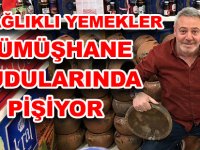 EN SAĞLIKLI YEMEKLER GÜMÜŞHANE GUDULARINDA PİŞİYOR