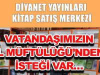 VATANDAŞIMIZIN İL MÜFTÜLÜĞÜ’NDEN İSTEĞİ VAR…
