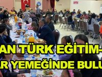 ŞİRAN TÜRK EĞİTİM-SEN İFTAR YEMEĞİNDE BULUŞTU