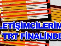 İLETİŞİMCİLERİMİZ TRT FİNALİNDE