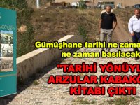 Gümüşhane tarihi ne zaman yazıp, ne zaman basılacak? "TARİHİ YÖNÜYLE ARZULAR KABAKÖY " KİTABI ÇIKTI