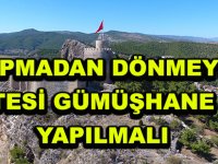 ‘YAPMADAN DÖNMEYİN’ LİSTESİ GÜMÜŞHANE DE YAPILMALI