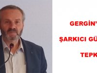 GERGİN’DEN ŞARKICI GÜLŞEN’E TEPKİ AÇIKLAMASI