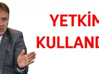YETKİMİ KULLANDIM