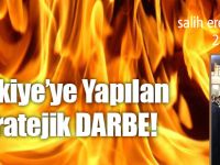 Türkiye’ye Yapılan Stratejik DARBE!