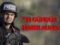 33 GÜNDÜR HABER ALINAMIYOR