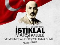 İSTİKLAL MARŞI’NIN KABULÜ VE MEHMET AKİF ERSOY’U ANMA GÜNÜ MESAJLARI