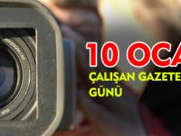10 OCAK ÇALIŞAN GAZETECİLER GÜNÜ
