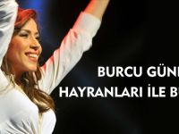 BURCU GÜNEŞ HAYRANLARI İLE BULUŞTU