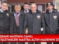 BELEDİYE BAŞKANI MUSTAFA CANLI, KOZA ALTIN İŞLETMELERİ MASTRA ALTIN MADENİNİ ZİYARET ETTİ