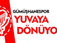 GÜMÜŞHANESPOR YUVAYA DÖNÜYOR