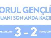 TORUL GENÇLİK 3-2 MAĞLUP OLDU