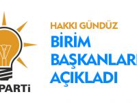 AK PARTİ BİRİM BAŞKANLARI AÇIKLANDI