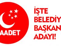 SP'NİN BELEDİYE BAŞKAN ADAYI