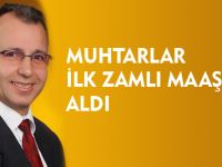 MUHTARLAR İLK ZAMLI MAAŞLARINI ALDI