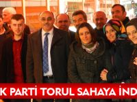 AK PARTİ TORUL SAHAYA İNDİ