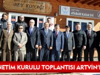 DOKA YÖNETİM KURULU TOPLANTISI ARTVİN'DE YAPILDI