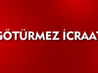 SU GÖTÜRMEZ İCRAATLAR