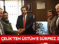BAKAN ÇELİK’TEN ÜSTÜN’E SÜRPRİZ ZİYARET