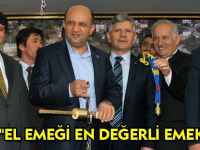 IŞIK: EL EMEĞİ EN DEĞERLİ EMEKTİR
