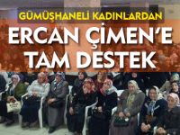 GÜMÜŞHANELİ KADINLARDAN ERCAN ÇİMEN’E TAM PUAN