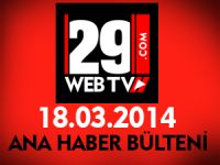 ANA HABER BÜLTENİ 18.03.2014