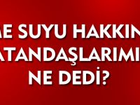 İÇME SUYU HAKKINDA VATANDAŞLARIMIZIN DÜŞÜNCELERİ