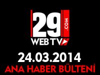 ANA HABER BÜLTENİ 24.03.2014