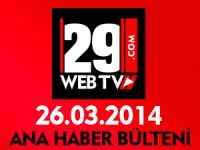 ANA HABER BÜLTENİ 26.03.2014