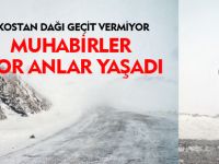KOSTAN DAĞI GEÇİT VERMİYOR