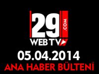 ANA HABER BÜLTENİ 05.04.2014