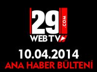 ANA HABER BÜLTENİ 10.04.2014