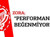 ZORA "PERFORMANSIMI BEĞENMİYORUM"