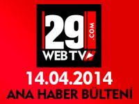 ANA HABER BÜLTENİ 14.04.2014